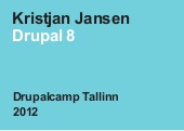 Drupalcamp Tallinn - Drupal 8